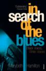 In Search Of The Blues : Black Voices, White Visions - eBook