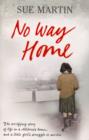 No Way Home : The terrifying story of life in a children's home and a little girl's struggle to survive - eBook