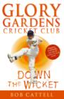 Glory Gardens 7 - Down The Wicket - eBook