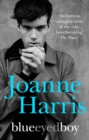 Blueeyedboy : the second in a trilogy of dark, chilling and witty psychological thrillers from bestselling author Joanne Harris - eBook
