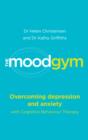 The Mood Gym : Overcoming depression with CBT and other effective therapies - eBook