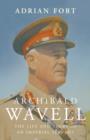 Archibald Wavell : The Life and Times of an Imperial Servant - eBook