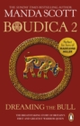 Boudica: Dreaming The Bull : (Boudica 2): A spellbinding and atmospheric historical epic you won’t be able to put down - eBook