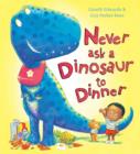 Never Ask a Dinosaur to Dinner - Book