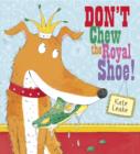 Don't Chew the Royal Shoe - Book