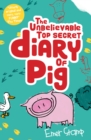 The Unbelievable Top Secret Diary of Pig - eBook