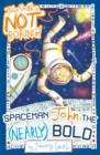 Spaceman John the (Nearly) Bold - eBook