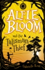 Alfie Bloom and the Talisman Thief - Book