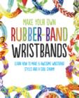 Make Your Own Rubber-Band Wristbands - eBook