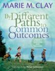 By Different Paths to Common Outcomes: Literacy Learning and Teaching - Book