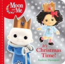 It's Christmas Time! (Moon and Me) - Book