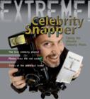 Extreme Science: Celebrity Snapper : Taking The Ultimate Photo - Book