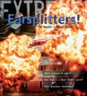 Extreme Science: Earsplitters! : The World's Loudest Noises - Book