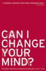 Can I Change Your Mind? : The Craft and Art of Persuasive Writing - eBook
