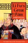 Li Fu's Great Aim : The Inside Story of the Terracotta Archer - Book