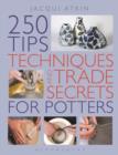 250 Tips, Techniques and Trade Secrets for Potters - Book