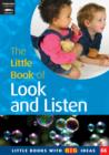 The Little Book of Look and Listen : Little Books with Big Ideas! - Book