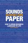 Sounds Good on Paper : How to Bring Business Language to Life - eBook