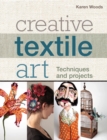 Creative Textile Art : Techniques and projects - Book