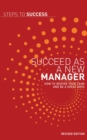 Succeed as a New Manager : How to Inspire Your Team and be a Great Boss - eBook