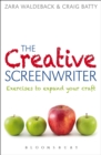 The Creative Screenwriter : Exercises to Expand Your Craft - Book