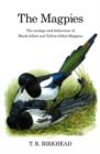 The Magpies: The Ecology and Behaviour of Black-billed and Yellow-billed Magpies - Book