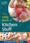 The Little Book of Kitchen Stuff : Little Books with Big Ideas - Book