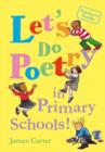 Let's do poetry in primary schools : Full of practical, fun and meaningful ways of celebrating poetry - Book
