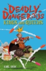 Deadly Dangerous Kings and Queens - Book