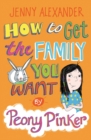 How To Get The Family You Want by Peony Pinker - eBook