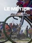 Le Metier 3rd edition : The Seasons of a Professional Cyclist - Book