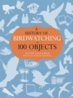 A History of Birdwatching in 100 Objects - Book