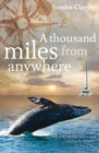 A Thousand Miles from Anywhere : The Claytons cross the Atlantic and sail the Caribbean on the third leg of their voyage - Book