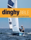 The Dinghy Bible : The Complete Guide for Novices and Experts - Book