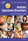 Including Children with Autistic Spectrum Disorders in the Foundation Stage - Book