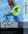 Exercise in Water : A Complete Guide to Progressive Planning and Instruction - eBook