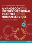 A Handbook for Interprofessional Practice in the Human Services : Learning to Work Together - Book