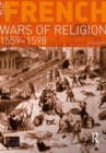 The French Wars of Religion 1559-1598 - Book
