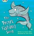 Bug Club Phonics - Phase 5 Unit 21: The Trout Fishing Song - Book