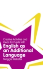 Creative Activities and Ideas for Pupils with English as an Additional Language - Book