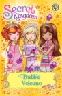 Secret Kingdom: Bubble Volcano : Book 7 - Book