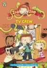 Zak Zoo and the TV Crew : Book 7 - eBook