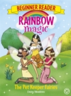 Rainbow Magic Beginner Reader: The Pet Keeper Fairies : Book 6 - Book