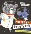 Monty and Sylvester A Tale of Everyday Astronauts - Book