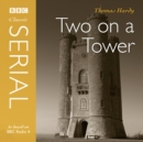 Two On A Tower (Bbc Radio 4 Classic Serial) - eAudiobook