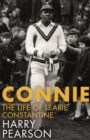 Connie : The Marvellous Life of Learie Constantine - eBook
