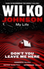 Don't You Leave Me Here : My Life - eBook