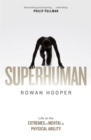 Superhuman : Life at the Extremes of Mental and Physical Ability - eBook