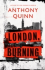 London, Burning : 'Richly pleasurable' Observer - eBook