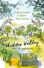 Hidden Valley : Finding freedom in Spain's deep country - Book